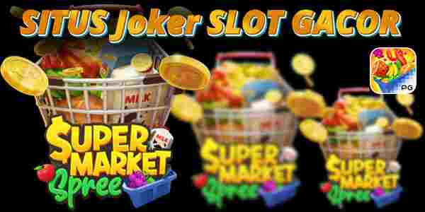 Situs Joker Slot Gacor Online terbaik dan Terpercaya Mudah Menang Supermarket Spree