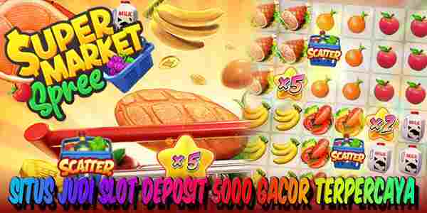 Situs Judi Slot Deposit 5000 Gacor Resmi Terpercaya Supermarket Spree