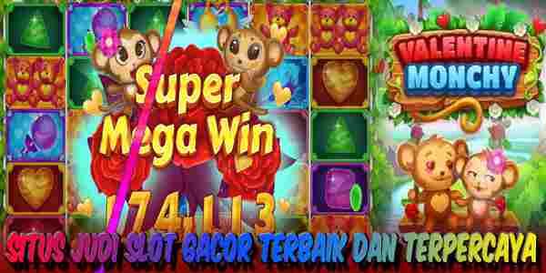 Situs Judi Slot Gacor Terbaik dan Terpercaya Mudah Menang Valentine Monchy